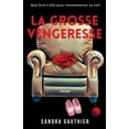 thumbnail image 1 of La Grosse Vengeresse: Que fera-t-elle pour recommencer sa vie?, (Paperback), 1 of 1