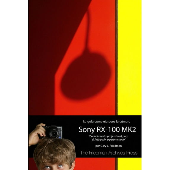 La Guía Completa para la Cámara Sony Cybershot RX-100 MK II (Paperback)