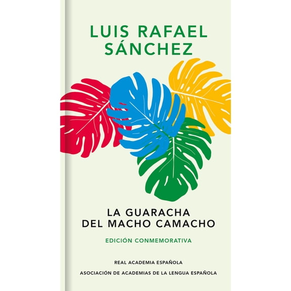 La Guaracha del Macho Camacho (Edicin Conmemorativa) / Macho Camacho's Beat (Commemorative Edition), (Hardcover)