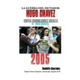 thumbnail image 1 of La Guerra del Dictador Hugo Chavez : Contra Comunicadores Sociales y Medios en el 2005 (Paperback), 1 of 1