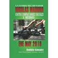 thumbnail image 1 of La Guerra del Dictador Nicolas Maduro: Contra Comunicadores y Medios desde Enero hasta Mayo de 2018 (Paperback), 1 of 1