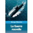 thumbnail image 1 of La Guerre nouvelle French Edition Paperback 1986481115 9781986481113 Georges Blanchon, 1 of 1