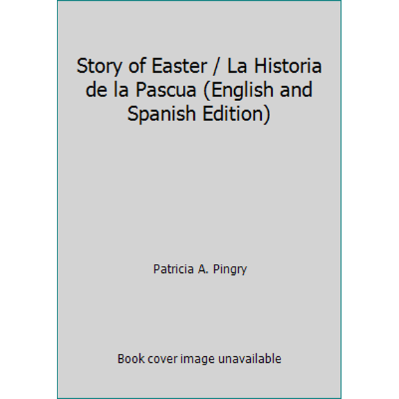 Pre-Owned Story of Easter/LA Historia De LA Pascua: LA Historia De LA Pascua (English and Spanish Edition) (Paperback) 0824942043 9780824942045