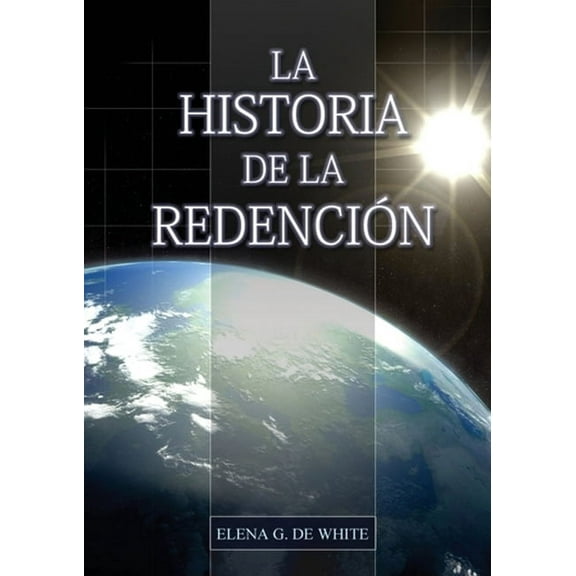 La Historia de la Redencin: Un vistazo general desde Gnesis hasta Apocalipsis, (Paperback)