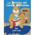 thumbnail image 1 of La Historia del Conejo Bucklebee, (Paperback), 1 of 1