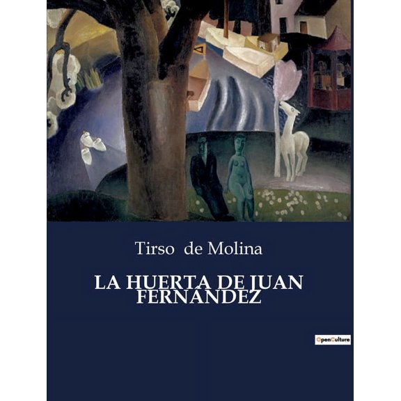 La Huerta de Juan Fernndez: Un viaje teatral por la vida rural y las complejidades humanas, (Paperback)