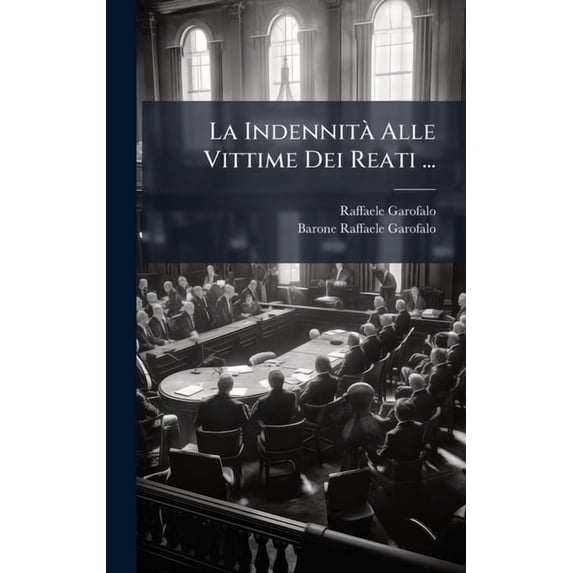 La Indennità Alle Vittime Dei Reati ..., (Hardcover)