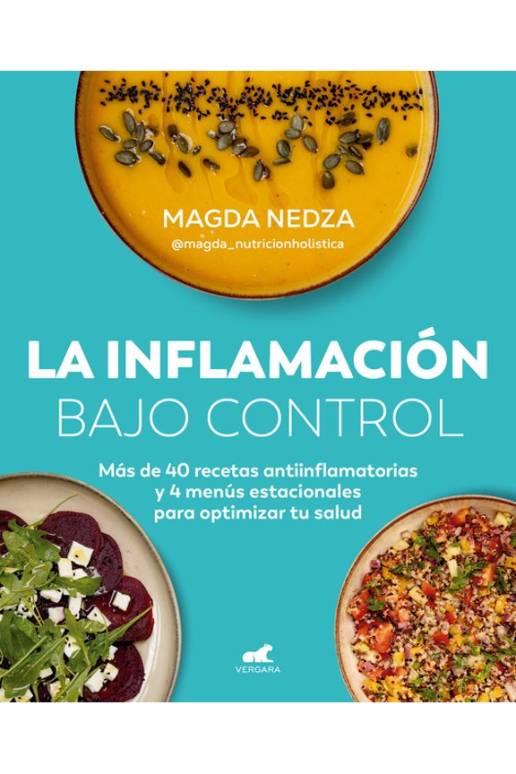 La Inflamacin Bajo Control. Ms de 40 Recetas Antiinflamatorias Y 4 Mens Estacionales Para Optimizar Tu Salud / Swelli, (Paperback)