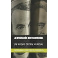 thumbnail image 1 of La Integración Norteamericana : Un Nuevo Orden Mundial (Paperback), 1 of 1