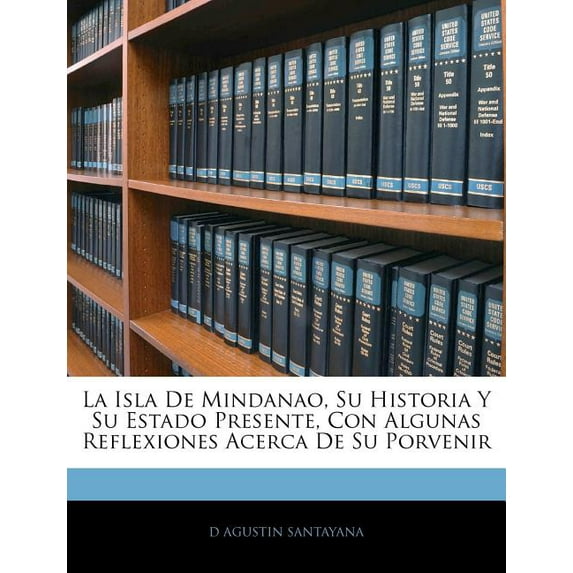 La Isla de Mindanao, Su Historia Y Su Estado Presente, Con Algunas Reflexiones Acerca de Su Porvenir