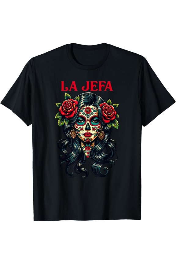 La Jefa The Boss In Spanish Hispanic Dia De Muertos Spanish T-Shirt