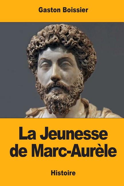 La Jeunesse de Marc-AurÃ¨le, (Paperback)
