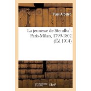 La Jeunesse de Stendhal. Paris-Milan, 1799-1802, Paperback