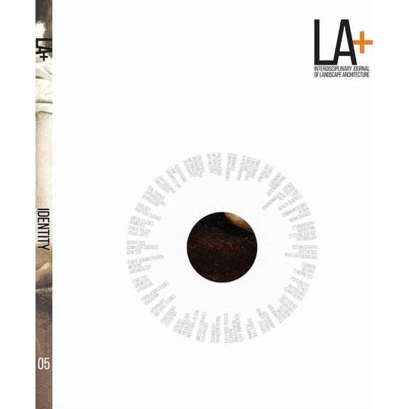 La+ Journal: La+ Journal: Identity: Interdisciplinary Journal of Landscape Architecture (Paperback)