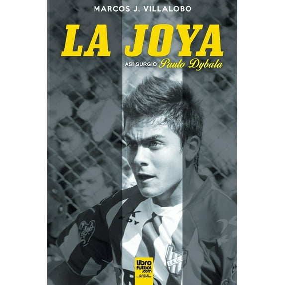 La Joya : Así surgió Paulo Dybala (Paperback)