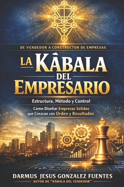 La KÃ bala del Empresario: Estructura, MÃ©todo y Control para Empresas Exitosas, (Paperback)