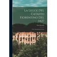 thumbnail image 1 of La Legge Del Catasto Fiorentino Del 1427 (Paperback), 1 of 1