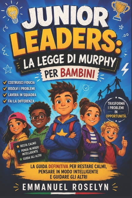 La Legge Di Murphy Per Bambini: La guida definitiva per restare calmi, pensare in modo intelligente e guidare gli altri, (Paperback)