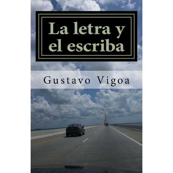 La Letra Y El Escriba: Poemas de Vida, Amor Y Pesares (Paperback) by Gustavo Vigoa
