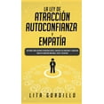 thumbnail image 1 of La Ley de AtracciÃ³n, Autoconfianza & EmpatÃ­a: Descubre CÃ³mo Superar la Ansiedad Social, Controla tus Emociones y Logra u, (Hardcover), 1 of 1