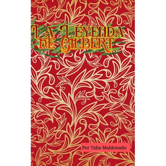 La Leyenda de Gilbert: Edicin Limitada, (Hardcover)