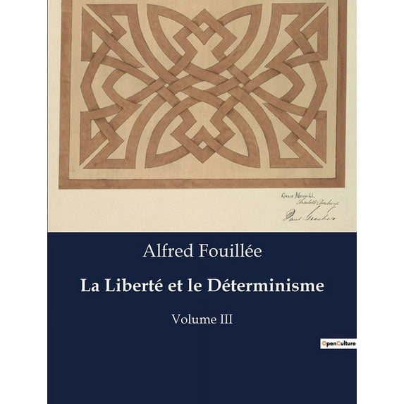 La Liberté et le Déterminisme: Exploration de la conciliation entre liberté et déterminisme dans la philosophie d'A, (Paperback)