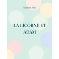 thumbnail image 1 of La Licorne et Adam, (Paperback), 1 of 1