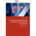 thumbnail image 1 of Omn.Univ.Europ.: La Ligature Portale Dans Le Traitement Des Tumeurs Hépatiques (Paperback), 1 of 1