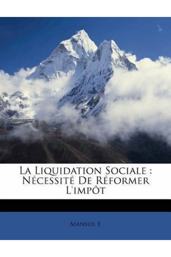 La Liquidation Sociale: Necessite de Reformer L'Impot Paperback