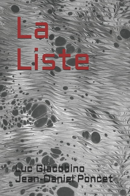 La Liste French Edition Paperback 1521010447 9781521010440 Luc Giacobino https://kdp.amazon.com/bookshelf?ref_ kdp_PM_TN_bs 3 Jean-Daniel Poncet