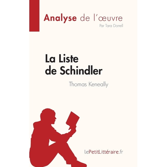 La Liste de Schindler de Thomas Keneally (Analyse de l'oeuvre): Rsum complet et analyse dtaille de l'oeuvr, (Paperback)