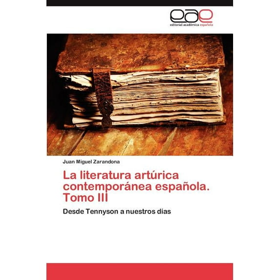 La Literatura Arturica Contemporanea Espanola. Tomo III (Paperback)