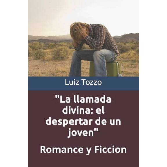 La Llamada Divina: El Despertar de un Joven: "La llamada divina : el despertar de un joven" Romance y Ficcion (Series #1) (Paperback)