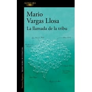 MARIO VARGAS LLOSA La Llamada de la Tribu / The Call of the Tribe (Paperback)