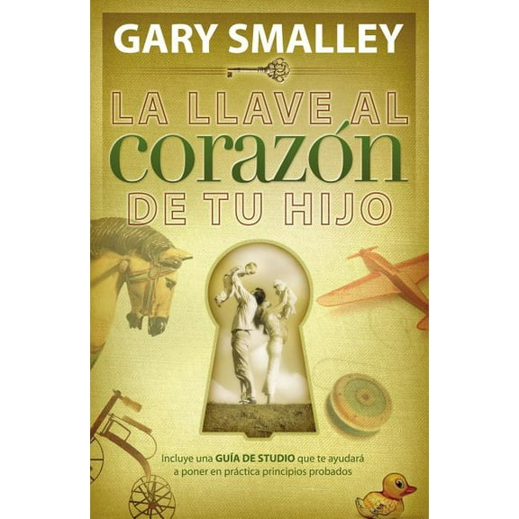 La Llave Al CorazÃ³n de Tu Hijo, (Paperback)