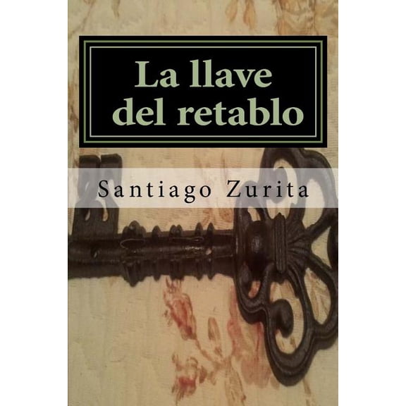 La Llave del Retablo: La Llave del Retablo