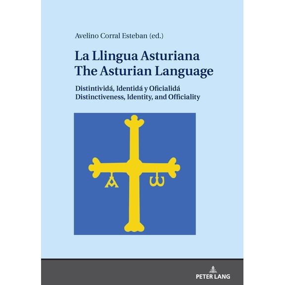 La Llingua Asturiana / The Asturian Language: Distintivid, Identid y Oficialid / Distinctiveness, Identity, and Offic, (Hardcover)