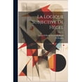 thumbnail image 1 of La Logique Subjective De Hégel (Paperback), 1 of 1