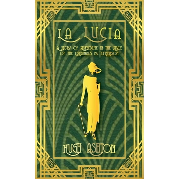 Mapp and Lucia La Lucia: A Story of Riseholme in the Style of the Originals by E.F.Benson, Book 4, (Paperback)