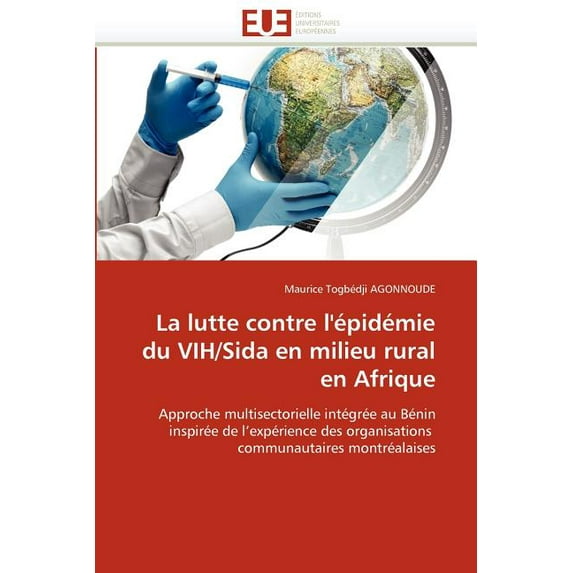 Omn.Univ.Europ.: La Lutte Contre l''épidémie Du Vih/Sida En Milieu Rural En Afrique (Paperback)