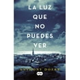 thumbnail image 1 of La Luz Que No Puedes Ver (Paperback) by Anthony Doerr, 1 of 2