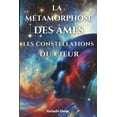 thumbnail image 1 of La MÃ©tamorphose Des Ãmes: Les Constellations Du Coeur, (Paperback), 1 of 1