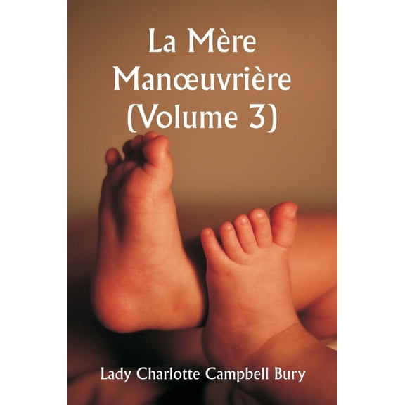 La Mre Manoeuvrire (Volume 3), (Paperback)