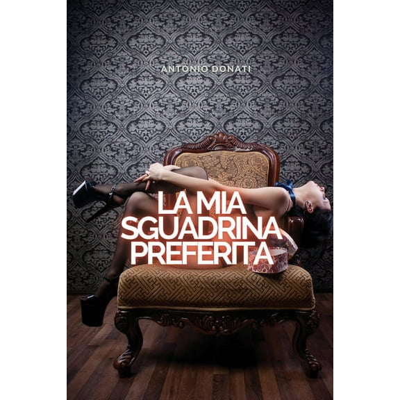La MIA Sgualdrina Preferita : Piccanti Storie di Sesso (Paperback)