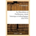 thumbnail image 1 of La Macédoine et l'hellénisme, étude historique et ethnologique (Paperback), 1 of 1