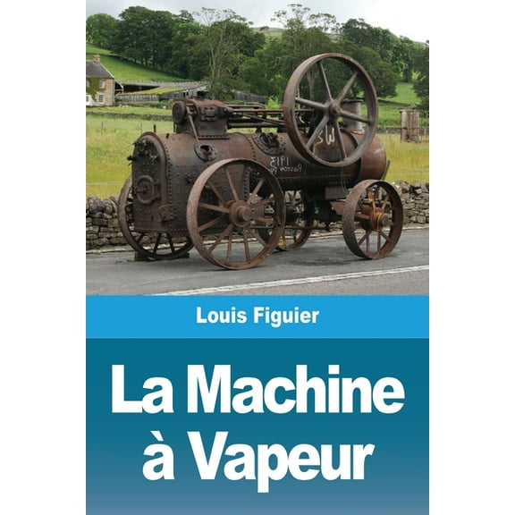 La Machine Vapeur, (Paperback)