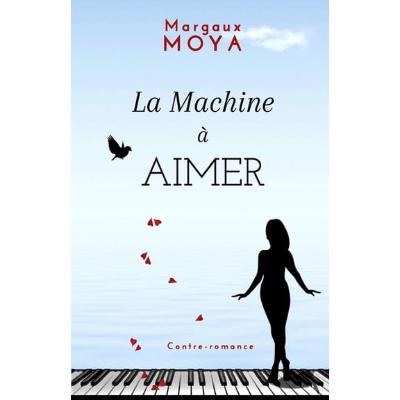 La Machine aimer French Edition Paperback 2957075121 9782957075126 Margaux Moya