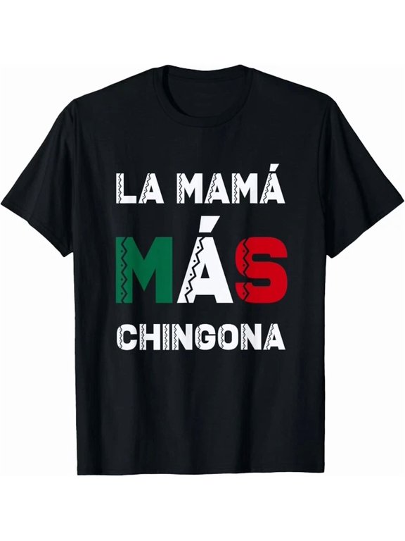 La Madre Mas Chingona Mama Mom T-Shirt, Unisex T-Shirt