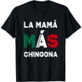 thumbnail image 1 of La Madre más chingona mama mom T-Shirt, 1 of 4