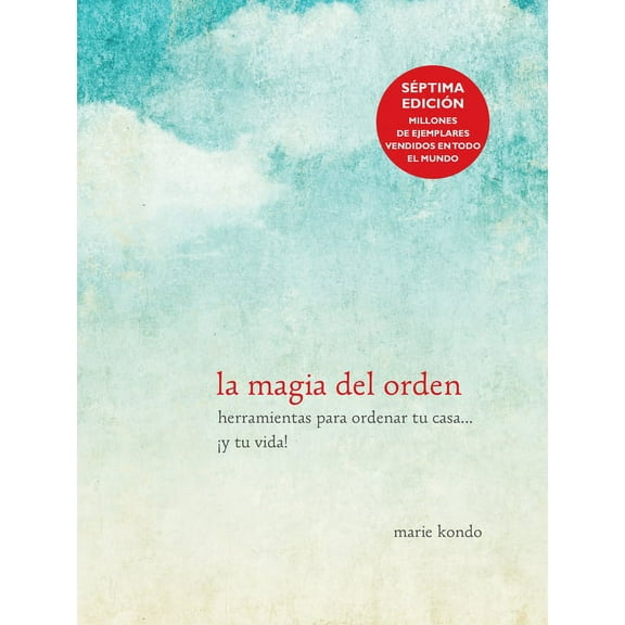 Magia Del Orden / the Life-Changing Magic of Tidying Up
